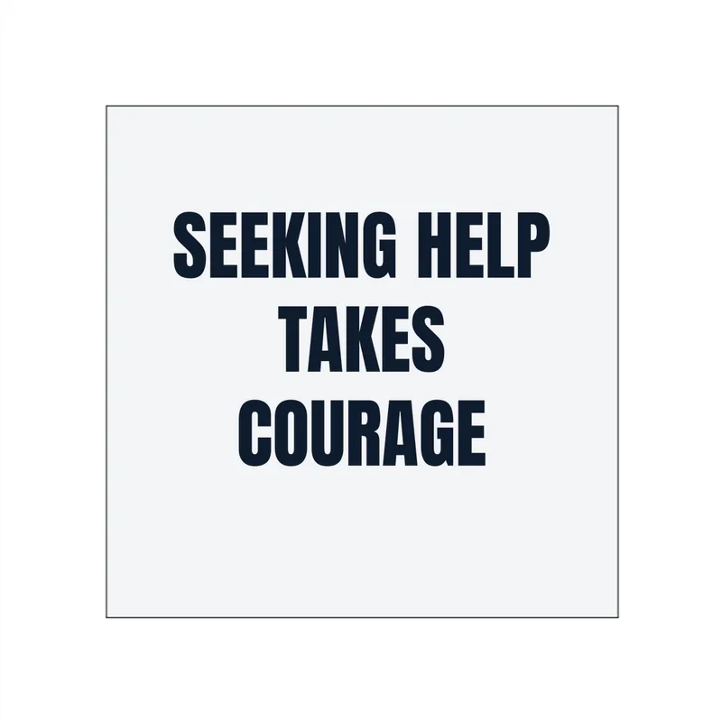 SEEKING HELP · TAKES · COURAGE in White