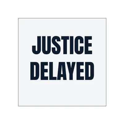 JUSTICE · DELAYED in White