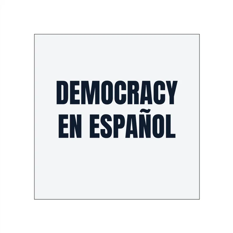 DEMOCRACY · EN ESPAÑOL in White
