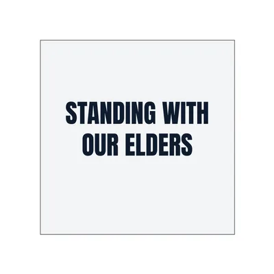 STANDING WITH · OUR ELDERS in White
