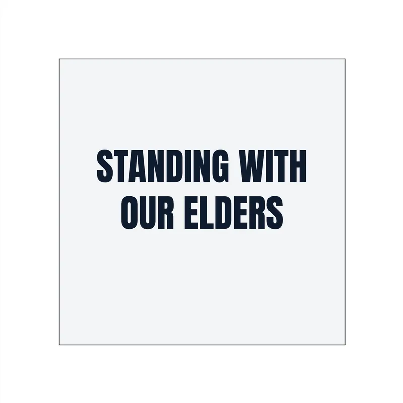 STANDING WITH · OUR ELDERS in White