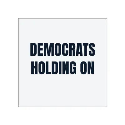 DEMOCRATS · HOLDING ON in White