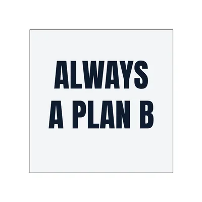 ALWAYS · A PLAN B in White