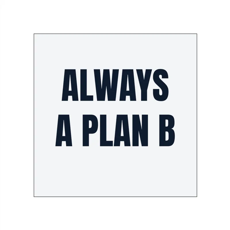 ALWAYS · A PLAN B in White