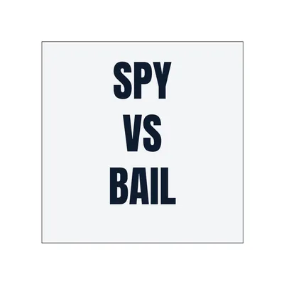 SPY · VS · BAIL in White