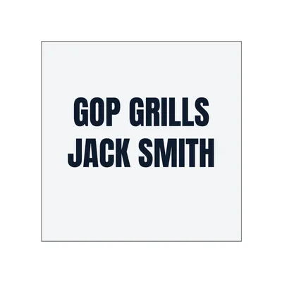 GOP GRILLS · JACK SMITH in White