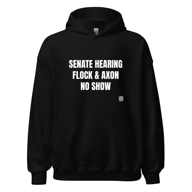 SENATE HEARING · FLOCK & AXON · NO SHOW in Black