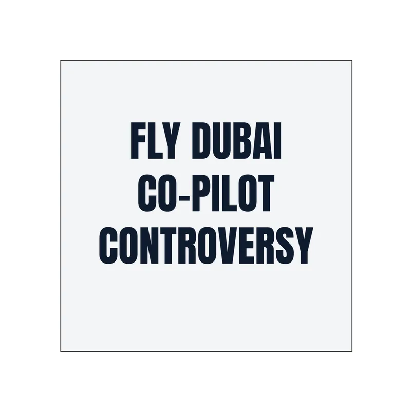 FLY DUBAI · CO-PILOT · CONTROVERSY in White