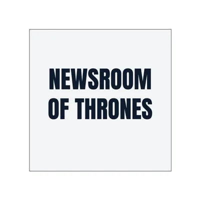 NEWSROOM · OF THRONES in White
