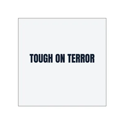 TOUGH ON TERROR in White
