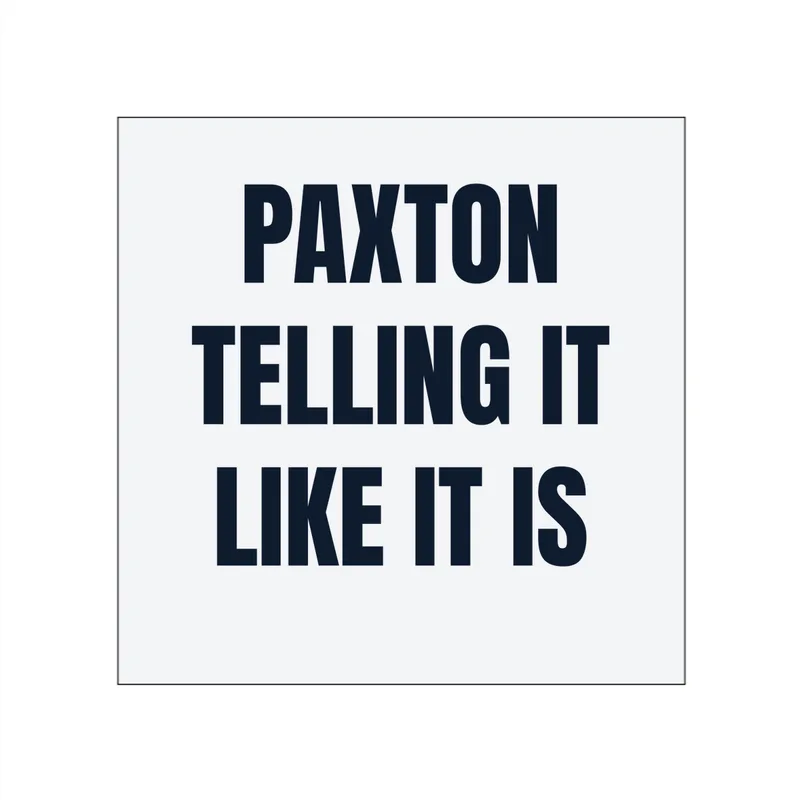 PAXTON · TELLING IT · LIKE IT IS in White