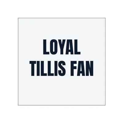 LOYAL · TILLIS FAN in White