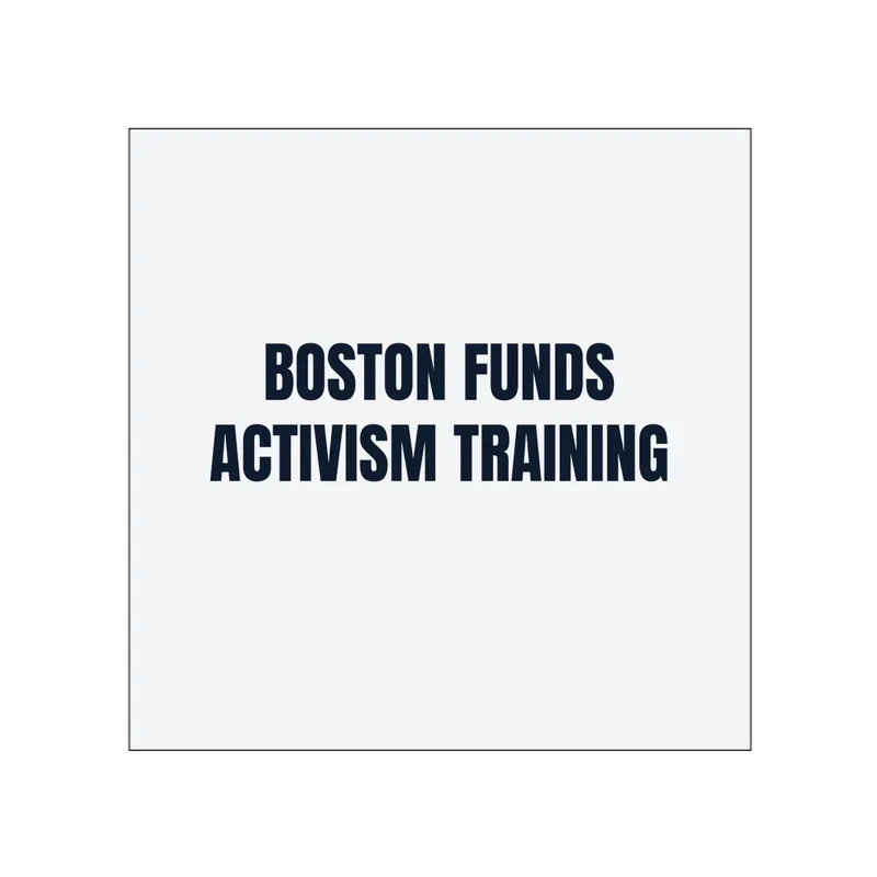 BOSTON FUNDS · ACTIVISM TRAINING in White
