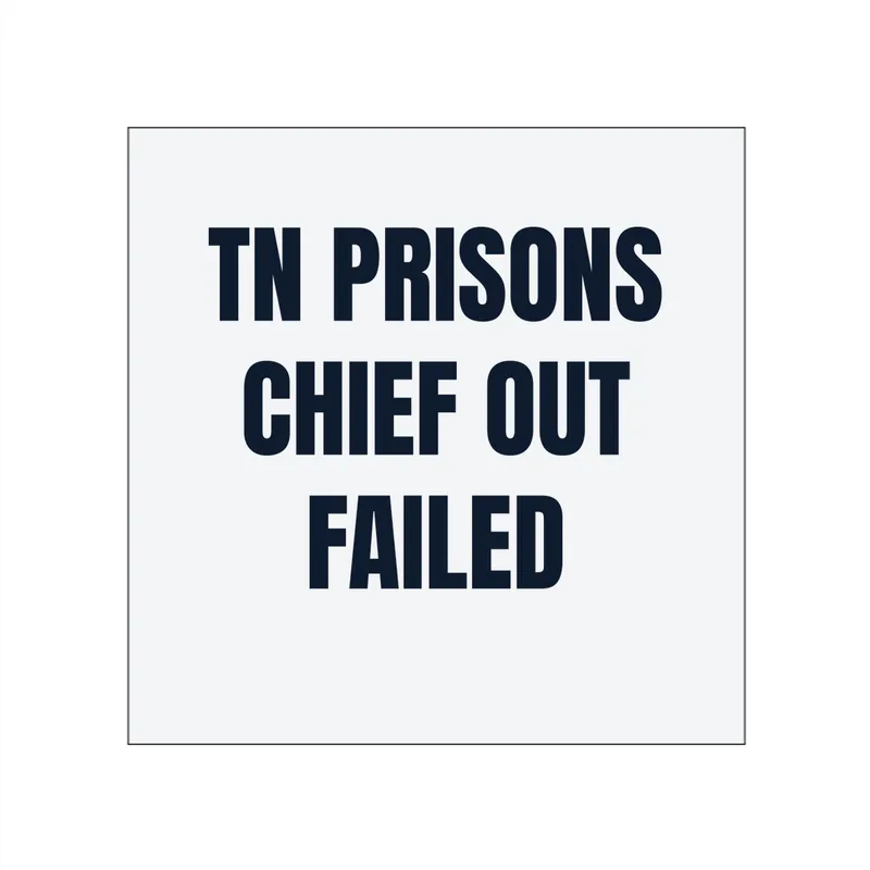TN PRISONS · CHIEF OUT · FAILED in White