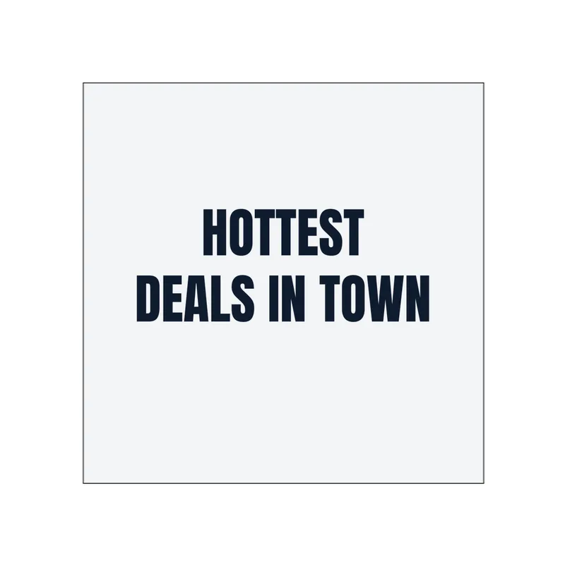 HOTTEST · DEALS IN TOWN in White
