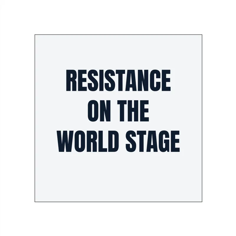 RESISTANCE · ON THE · WORLD STAGE in White