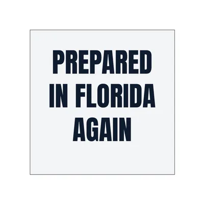 PREPARED · IN FLORIDA · AGAIN in White