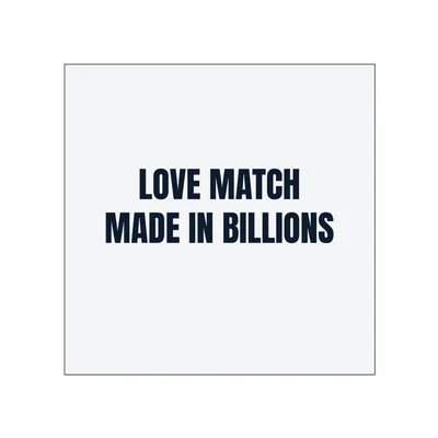 LOVE MATCH · MADE IN BILLIONS in White