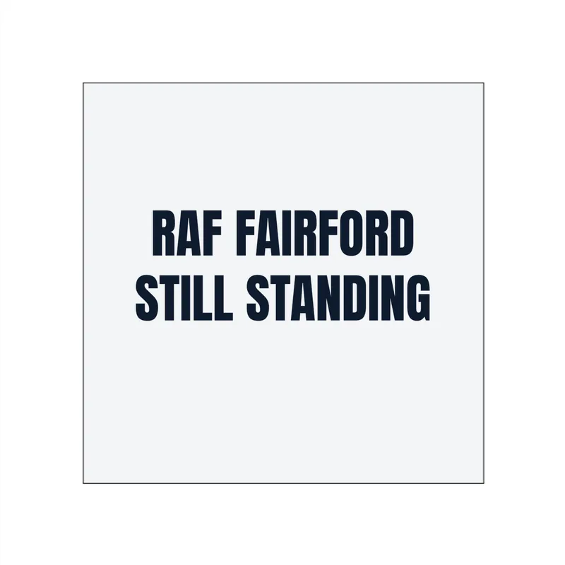 RAF FAIRFORD · STILL STANDING in White