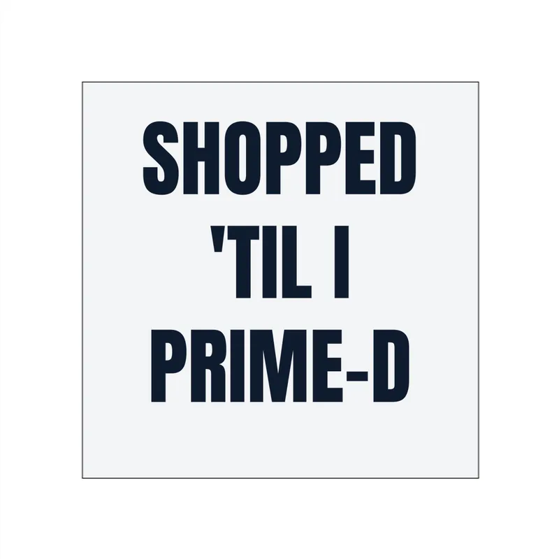 SHOPPED · 'TIL I · PRIME-D in White