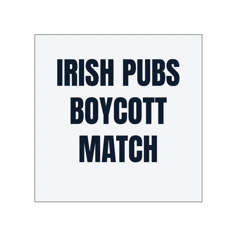 IRISH PUBS · BOYCOTT · MATCH in White