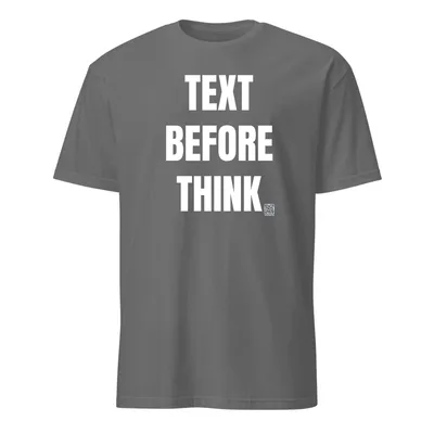 TEXT · BEFORE · THINK in Graphite Heather