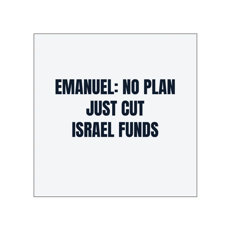 EMANUEL: NO PLAN · JUST CUT · ISRAEL FUNDS in White