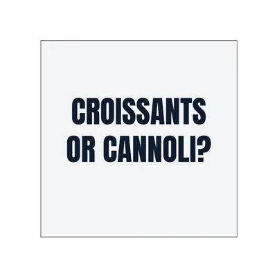 CROISSANTS · OR CANNOLI? in White