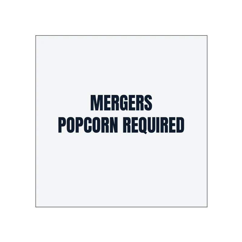 MERGERS · POPCORN REQUIRED in White