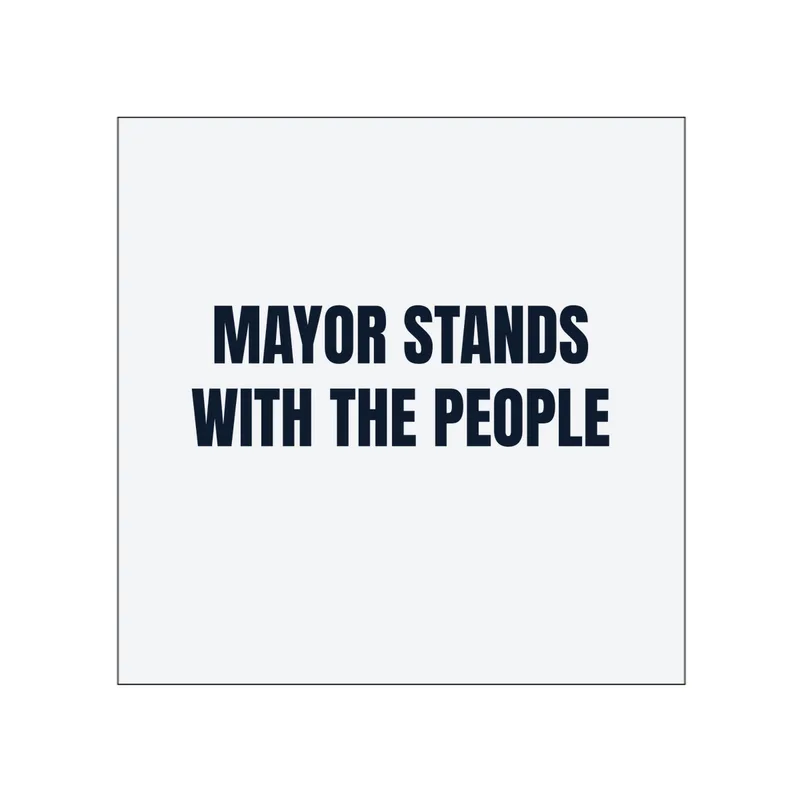 MAYOR STANDS · WITH THE PEOPLE in White