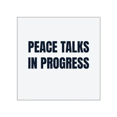 PEACE TALKS · IN PROGRESS in White