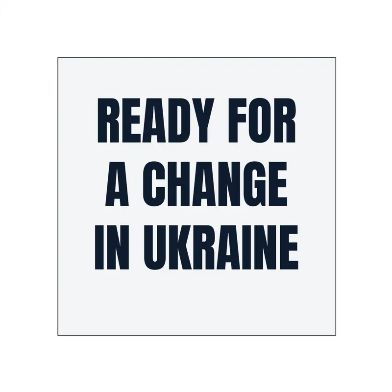 READY FOR · A CHANGE · IN UKRAINE in White