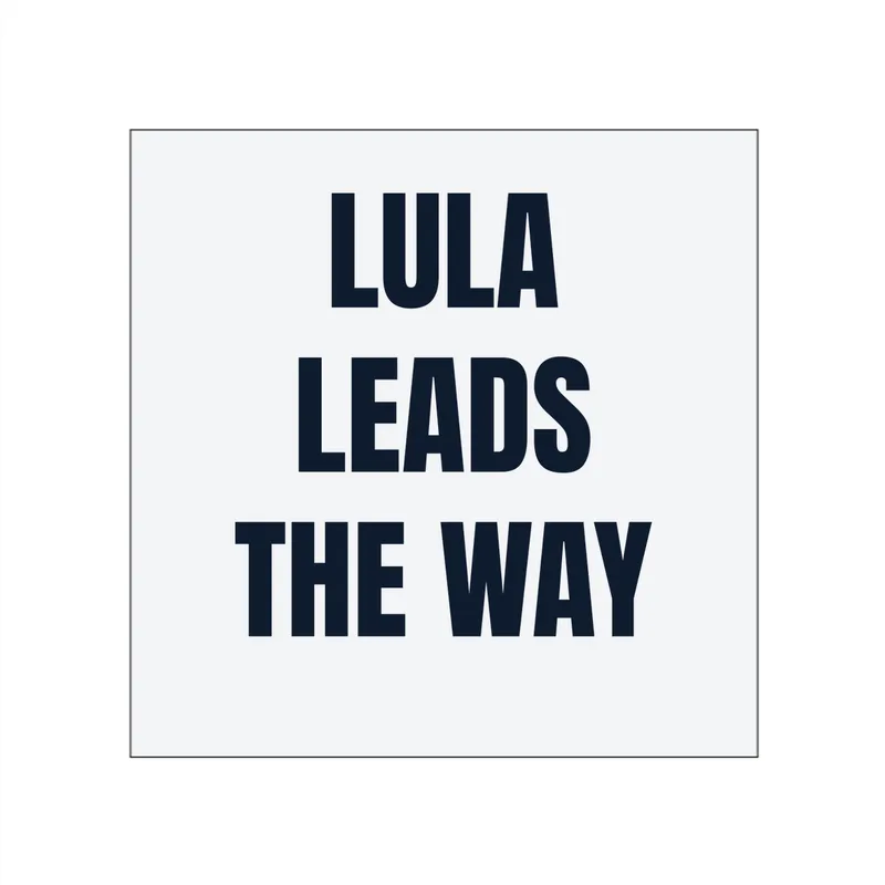 LULA · LEADS · THE WAY in White