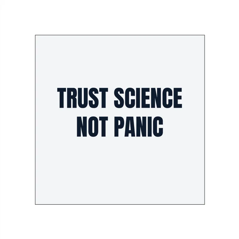 TRUST SCIENCE · NOT PANIC in White