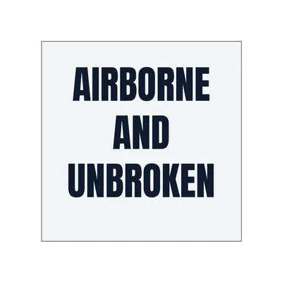 AIRBORNE · AND · UNBROKEN in White