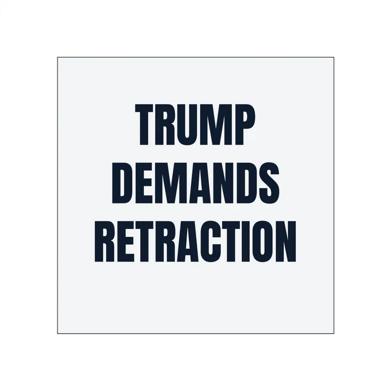TRUMP · DEMANDS · RETRACTION in White