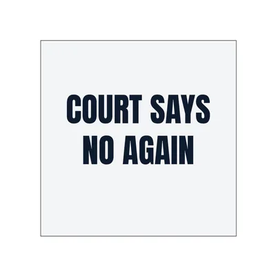COURT SAYS · NO AGAIN in White
