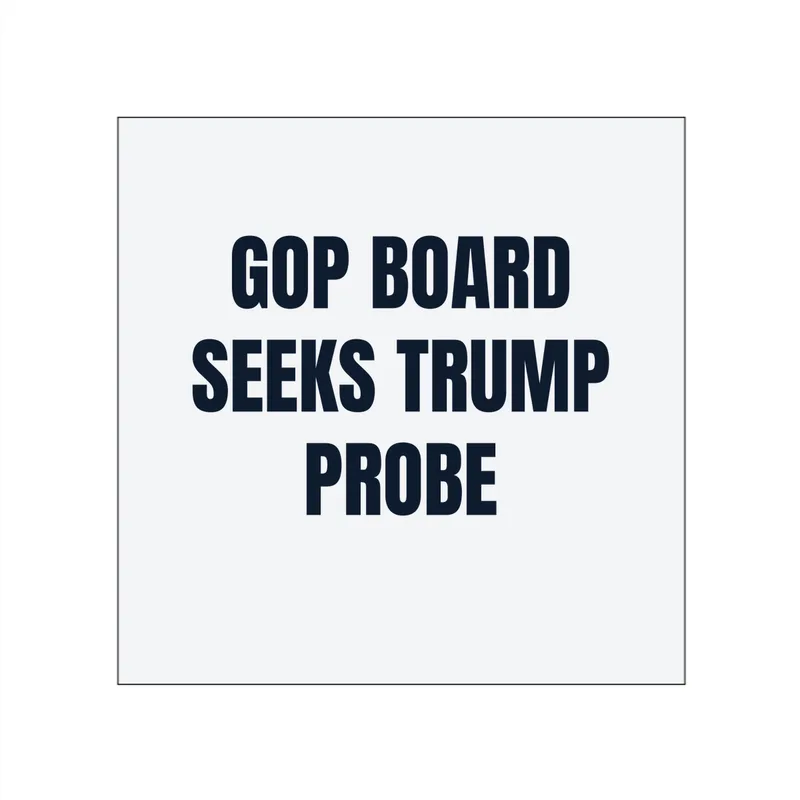 GOP BOARD · SEEKS TRUMP · PROBE in White