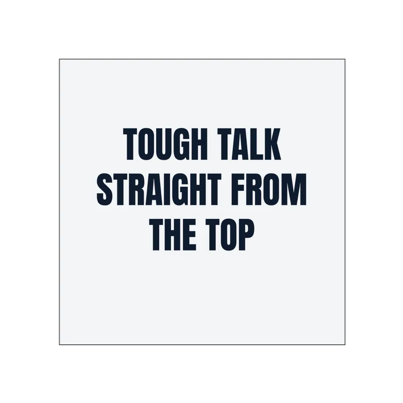 TOUGH TALK · STRAIGHT FROM · THE TOP in White