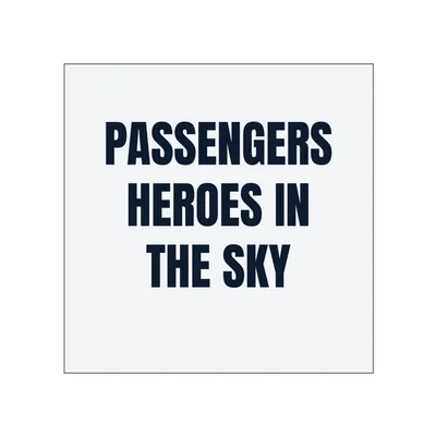 PASSENGERS · HEROES IN · THE SKY in White