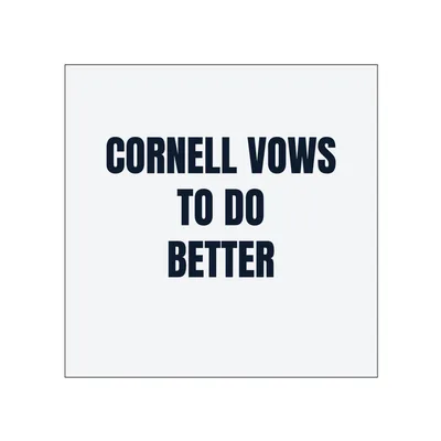 CORNELL VOWS · TO DO · BETTER in White