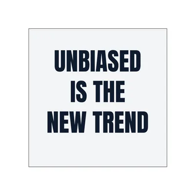 UNBIASED · IS THE · NEW TREND in White