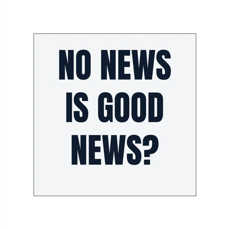 NO NEWS · IS GOOD · NEWS? in White