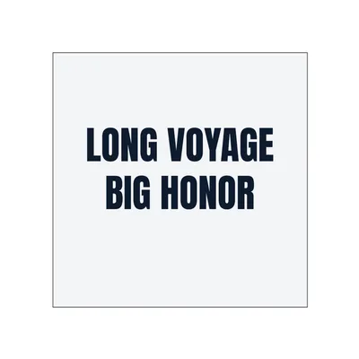 LONG VOYAGE · BIG HONOR in White