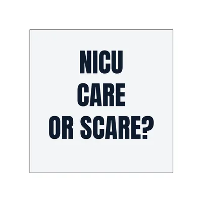 NICU · CARE · OR SCARE? in White