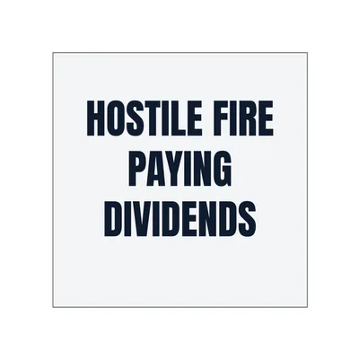 HOSTILE FIRE · PAYING · DIVIDENDS in White