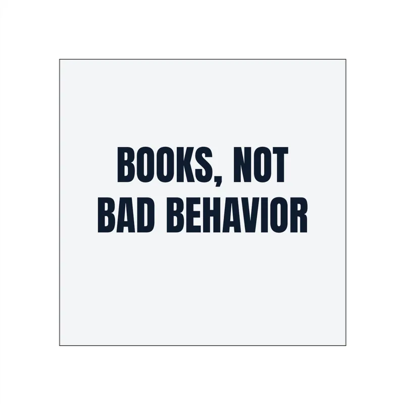 BOOKS, NOT · BAD BEHAVIOR in White