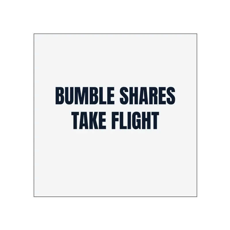 BUMBLE SHARES · TAKE FLIGHT in White