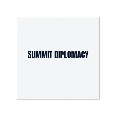 SUMMIT DIPLOMACY in White