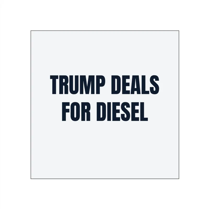 TRUMP DEALS · FOR DIESEL in White